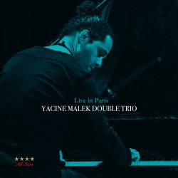LIVE IN PARIS - YACINE MALEK DOUBLE TRIO