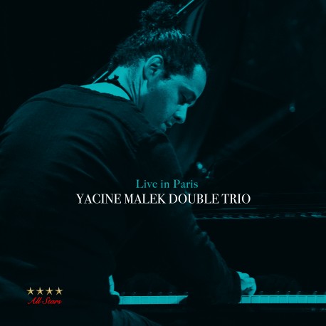 LIVE IN PARIS - YACINE MALEK DOUBLE TRIO