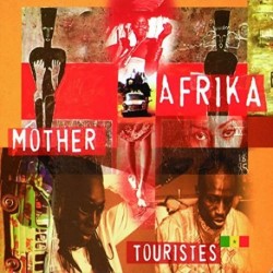MOTHER AFRIKA - TOURISTES