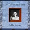 GOLDEN SHADOWS - USTAD FAIYAZ KHAN SAHIB