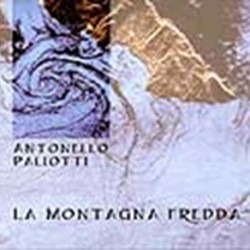 LA MONTAGNA FREDDA - ANTONELLO PALIOTTI