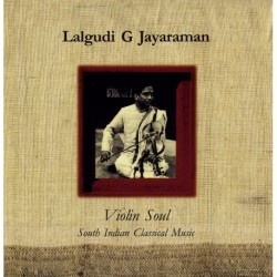VIOLIN SOUL - LALGUDI G JAYARAMAN