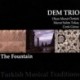 THE FOUNTAIN - DEM TRIO