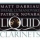 LIQUID CLARINETS - DARRIAU / LUMANOVSKI / NOVARA