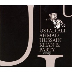 SERENITY - USTAD ALI AHMED HUSSAIN KHAN / PARTY