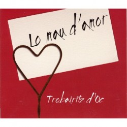 LO MAU D'AMOR - TROBAIRITZ D OC