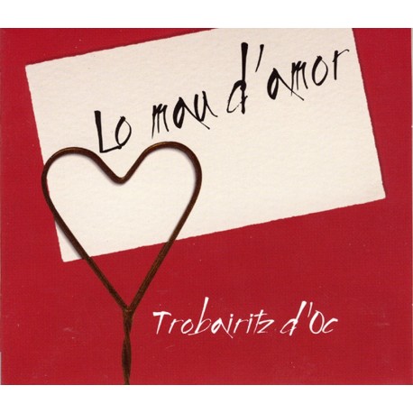 LO MAU D'AMOR - TROBAIRITZ D OC