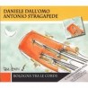 ANTONIO STRAGAPEDE BLOLOGNA TRA LE CORDE - DANIELE DALL OLMO