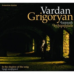 IN THE SHADOW OF THE SONG - VARDAN GRIGORYAN