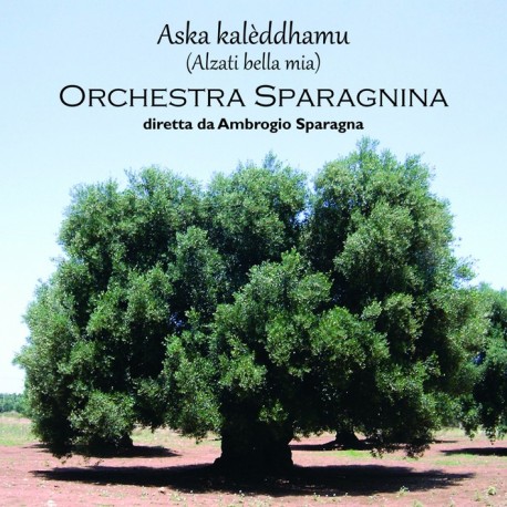 ASKA KALÈDDHAMU - ORCHESTRA SPARAGNINA