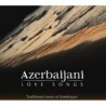 CHANTS D'AMOUR AZÉRIS - AZERBAIDJAN