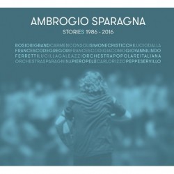 STORIES 1986-2016 - AMBROGIO SPARAGNA