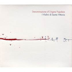 DENOMINAZIONE D'ORIGINE POPOLARE - I VIOLINI DI SANTA VITTORIA