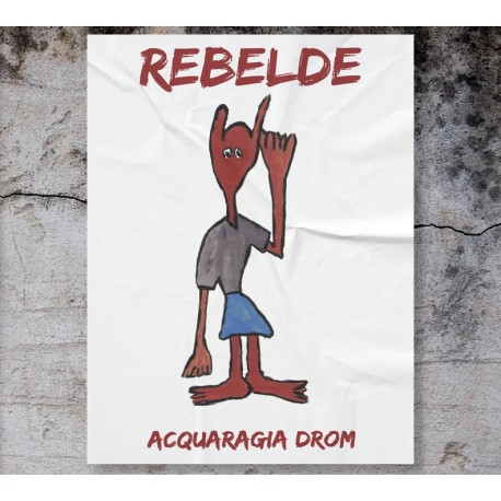 REBELDE - ACQUARAGIA DROM