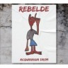 REBELDE - ACQUARAGIA DROM
