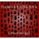 ENTOMOLOGY 2 - BANDAKADABRA