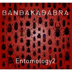 ENTOMOLOGY 2 - BANDAKADABRA