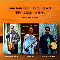 GOBI DESERT - GUO GAN TRIO