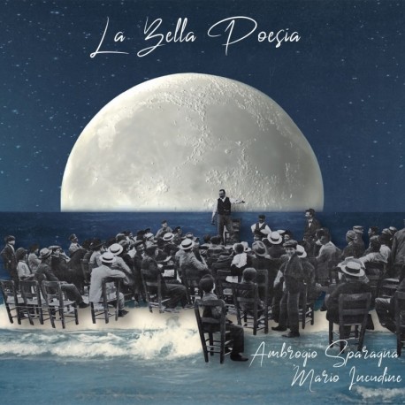 LA BELLA POESIA - AMBROGIO SPARAGNA / MARIO INCUDINE