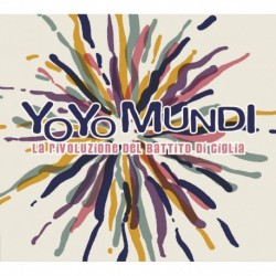 LA RIVOLUZIONE DEL BATTITO DI CIGLIA - YO YO MUNDI