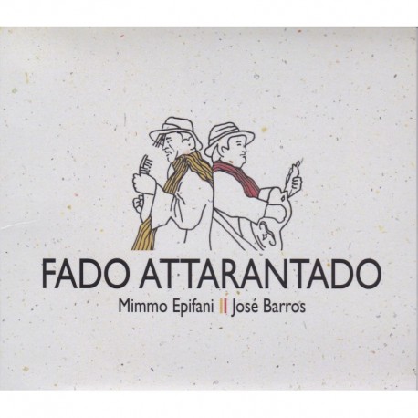 FADO ATTARANTADO - MIMMO EPIFANI / JOSE BARROS