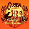 PURA AVENTURA - CARIBA Y AMIGOS