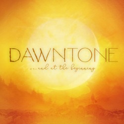 AT THE BEGINNING - DAWNTONE