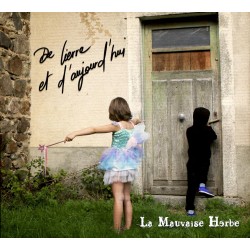 DE LIERRE ET D'AUJOURD'HUI - LA MAUVAISE HERBE