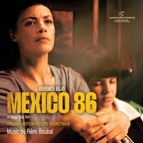 MEXICO 86 (ORIGINAL MOTION PICTURE SOUNDTRACK) - RÉMI BOUBAL