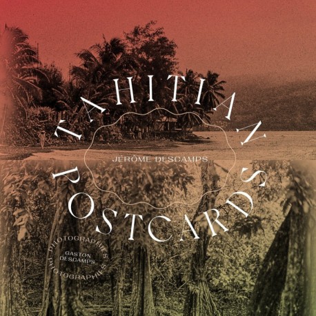 TAHITIAN POSTCARD - JÉRÔME DESCAMPS