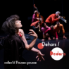 DEHORS / DEDANS - COLLECTIF POUSSE-POUSSE
