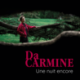 UNE NUIT ENCORE - DA CARMINE
