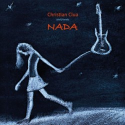 NADA - CHRISTIAN CLUA & FRIENDS