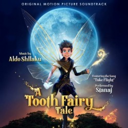 A TOOTH FAIRY TALE (ORIGINAL MOTION PICTURE SOUNDTRACK) - ALDO SHLLAKU