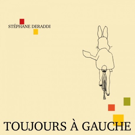 TOUJOURS À GAUCHE - STÉPHANE DERADDI
