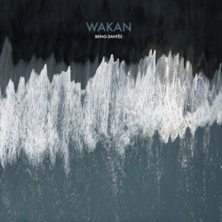 BEING DANTÈS - WAKAN