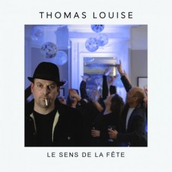 LE SENS DE LA FETE - THOMAS LOUISE