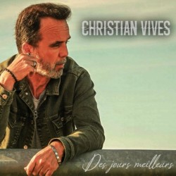 DES JOURS MEILLEURS - CHRISTIAN VIVES