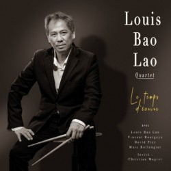 LE TEMPS D'ÉCRIRE - LOUIS BAO LAO QUARTET