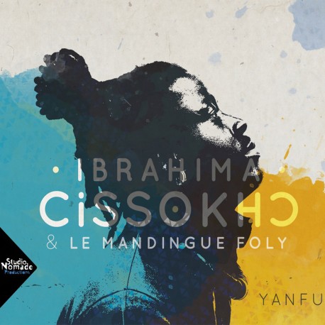 IBRAHIMA CISSOKHO & LE MANDINGUE FOLY - Yanfu