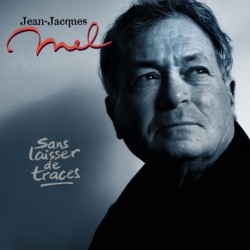 SANS LAISSER DE TRACES - JEAN-JACQUES MEL