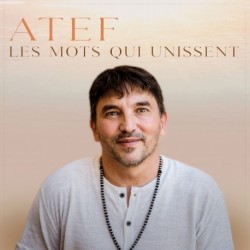 LES MOTS QUI UNISSENT - ATEF