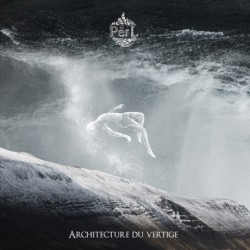 ARCHITECTURE DU VERTIGE - PERL