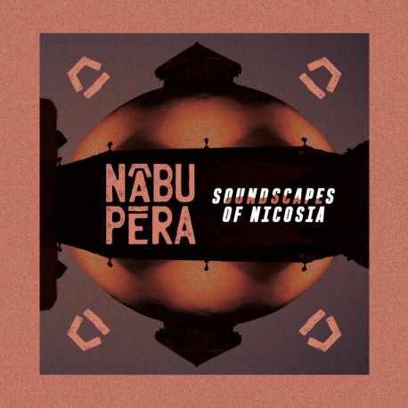 SOUNDSCAPES OF NICOSIA - N?BU P?RA