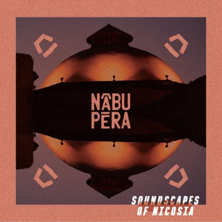 SOUNDSCAPES OF NICOSIA - N?BU P?RA