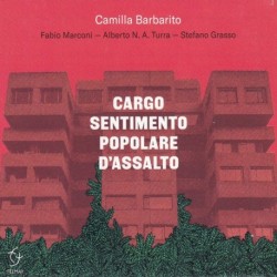 CARGO SENTIMENTO POPOLARE D'ASSALTO - CAMILLA BARBARITO