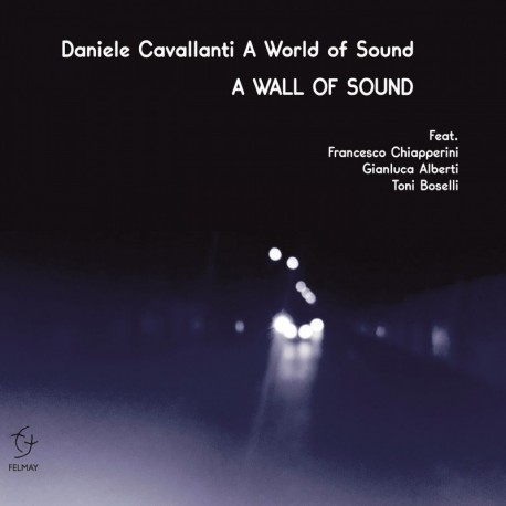 A WALL OF SOUND - DANIELE CAVALLANTI
