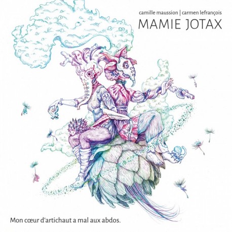 MAMIE JOTAX - MON CUR D'ARTICHAUT A MAL AUX ABDOS. - CARMEN LEFRANÇOIS, CAMILLE MAUSSION