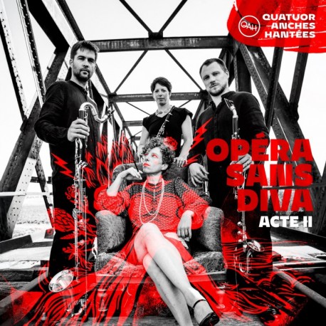 OPERA SANS DIVA, ACTE II - QUATUOR ANCHES HANTÉES