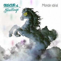 MONDE IDÉAL - OBSCUR FEUILLAGE